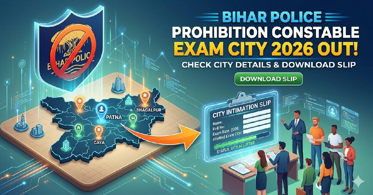 Bihar Police Prohibition Constable Exam City 2026 Out – Check City Details & Download Slip